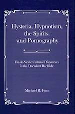 Hysteria, Hypnotism, the Spirits and Pornography