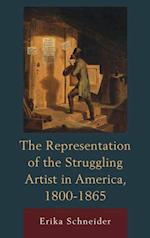 Representation of the Struggling Artist in America, 1800-1865