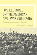 Five Lectures on the American Civil War, 1861-1865