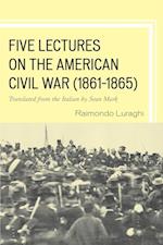 Five Lectures on the American Civil War, 1861-1865