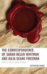 The Correspondence of Sarah Helen Whitman and Julia Deane Freeman