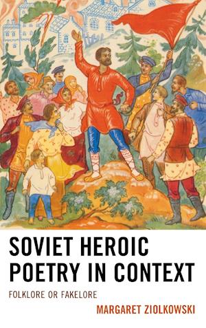 Soviet Heroic Poetry in Context