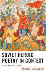 Soviet Heroic Poetry in Context