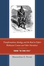 Transformations, Ideology, and the Real in Defoe's Robinson Crusoe and Other Narratives