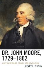 Dr. John Moore, 1729-1802