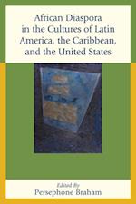 African Diaspora in the Cultures of Latin America, the Caribbean, and the United States