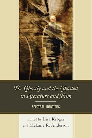 The Ghostly and the Ghosted in Literature and Film