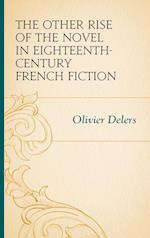 The Other Rise of the Novel in Eighteenth-Century French Fiction