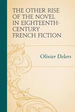 Other Rise of the Novel in Eighteenth-Century French Fiction