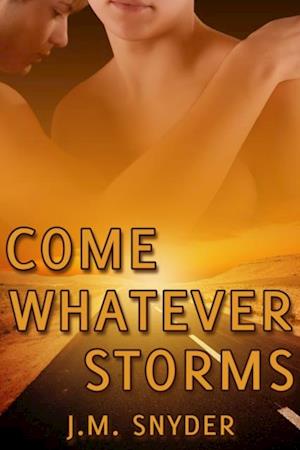 Come Whatever Storms