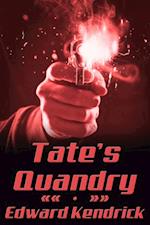 Tate's Quandary