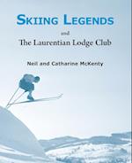 Skiing Legends and the Laurentian Lodge Club