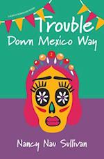 Trouble Down Mexico Way: 