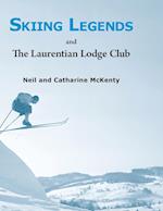 Skiing Legends and The Laurentian Lodge Club