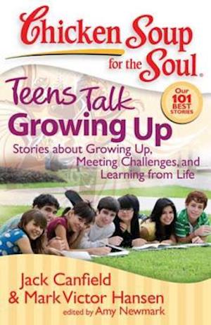 Chicken Soup for the Soul: Teens Talk Growing Up