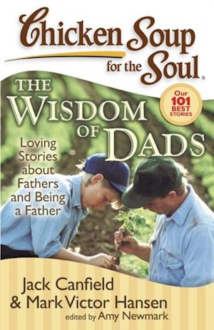 Chicken Soup for the Soul: The Wisdom of Dads