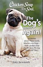 Chicken Soup for the Soul: The Dog's Done It Again!