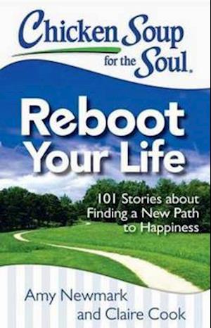 Chicken Soup for the Soul: Reboot Your Life