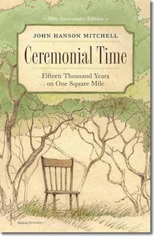 Ceremonial Time - Fifteen Thousand Years on One Square Mile