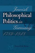 Jewish Philosophical Politics in Germany, 1789-1848