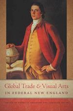 Global Trade and Visual Arts in Federal New England