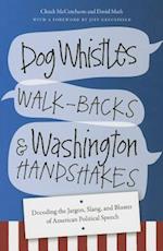 Dog Whistles, Walk-Backs, and Washington Handshakes