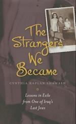 The Strangers We Became