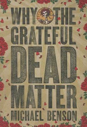 Why the Grateful Dead Matter