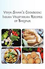 Vidya Sinha's Cookbook Indian Vegetarian Recipes of Bhojpur