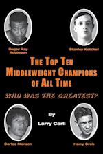 The Top Ten Middleweight Champions of All Time