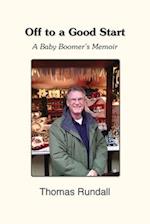 Off to a Good Start: A Baby Boomer's Memoir 