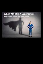 When ADHD is a Superpower 