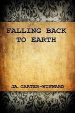 Falling Back To Earth : A Novel
