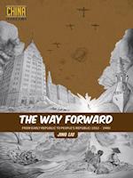 The Way Forward: From Early Republic to People's Republic (1912-1949) 