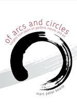 Of Arcs and Circles : Insights from Japan on Gardens, Nature, and Art 