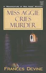 Miss Aggie Cries Murder