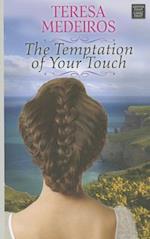 The Temptation of Your Touch