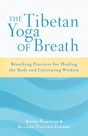 The Tibetan Yoga of Breath