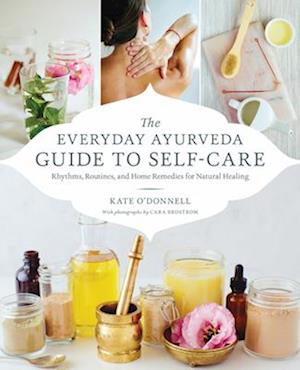 The Everyday Ayurveda Guide to Self-Care