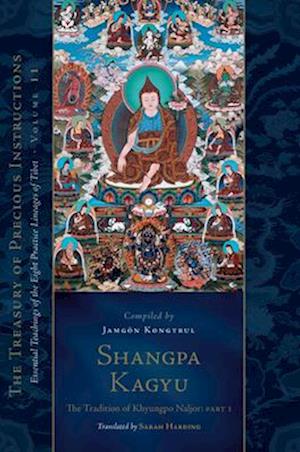 Shangpa Kagyu: The Tradition of Khyungpo Naljor, Part One