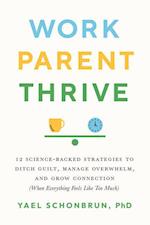 Work, Parent, Thrive