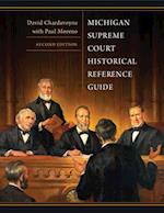 Michigan Supreme Court Historical Reference Guide, 2nd Edition