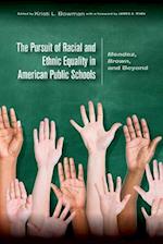 The Pursuit of Racial and Ethnic Equality in American Public Schools
