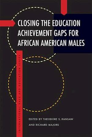 Closing the Education Achievement Gaps for African American Males