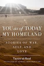 You as of Today My Homeland: Stories of War, Self, and Love