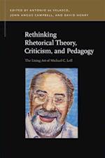 Rethinking Rhetorical Theory, Criticism, and Pedagogy