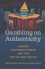 Gambling on Authenticity