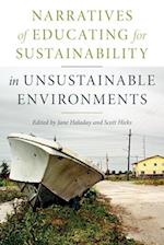 Narratives of Educating for Sustainability in Unsustainable Environments