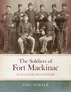 The Soldiers of Fort Mackinac