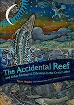 The Accidental Reef and Other Ecological Odysseys in the Great Lakes